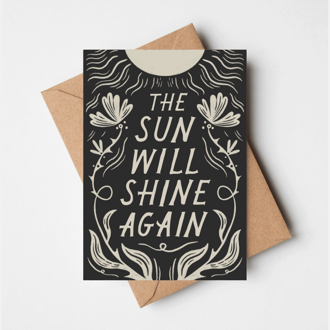 The Sun Will Shine Again Greetings Card