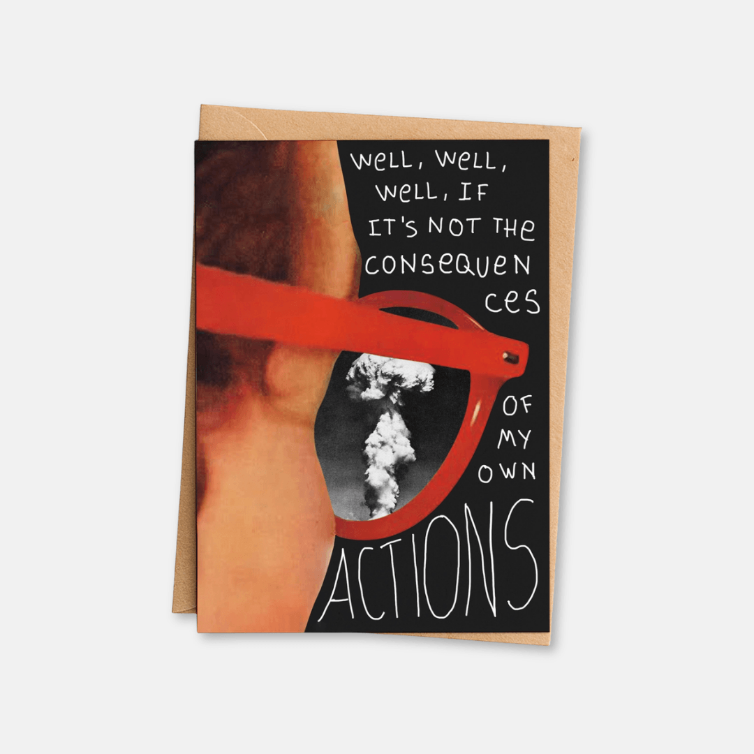 Consequences Greetings Card