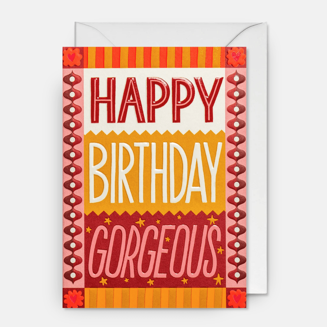 Happy Birthday Gorgeous Greetings Card