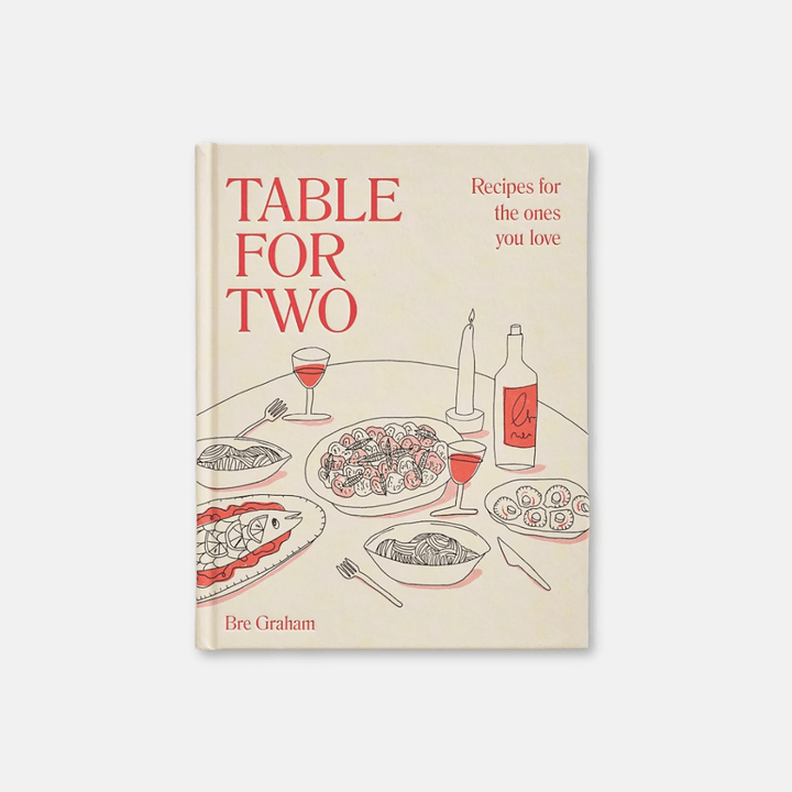 Table For Two: Recipes For The Ones You Love
